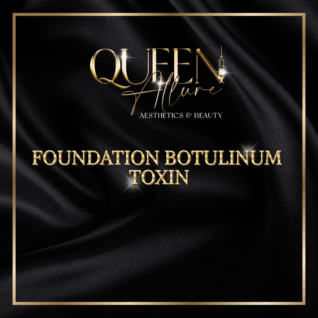 Foundation Botulinum Toxin